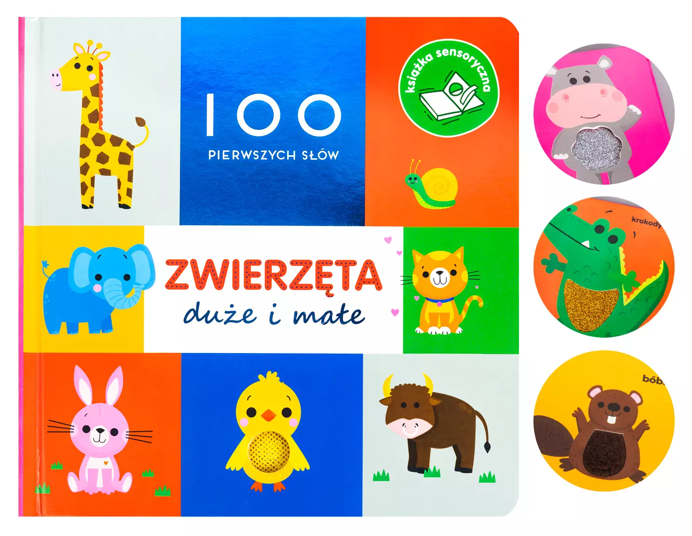 100 pierwszych słów: Zwierzęta duże i małe. Książka sensoryczna - Książki