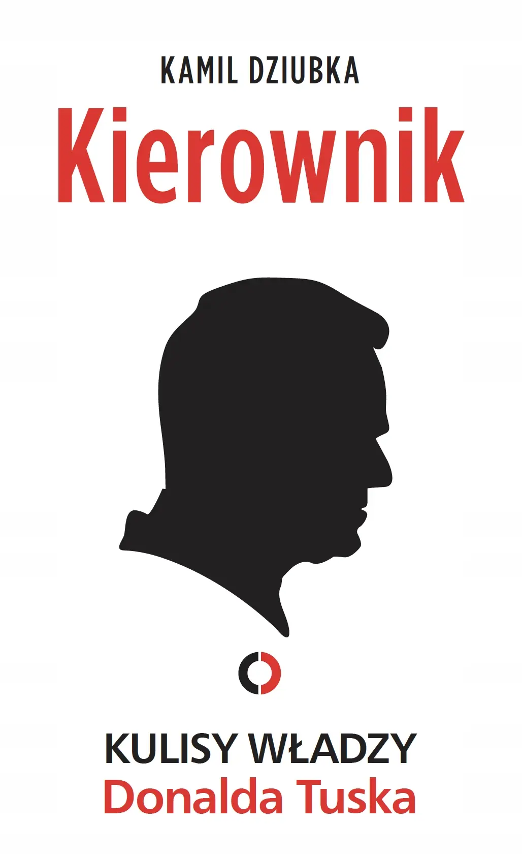 Kierownik. Kulisy władzy Donalda Tuska - Książki