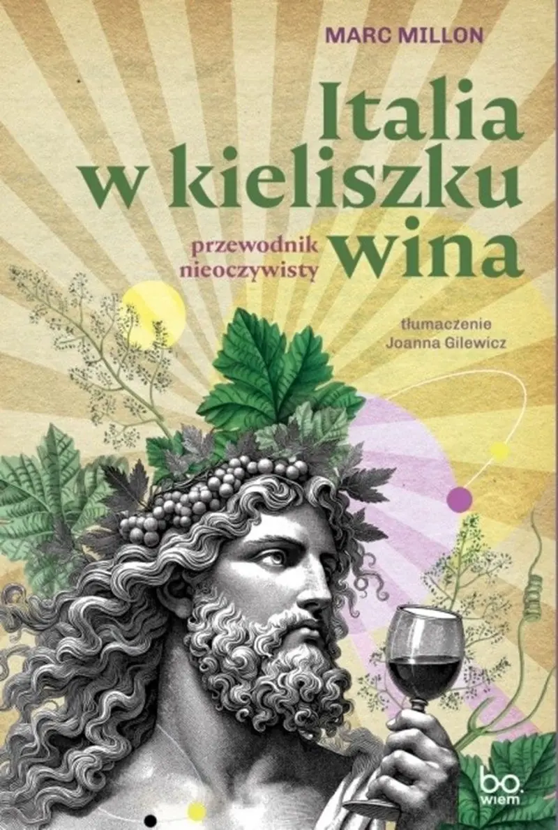 Italia w kieliszku wina. Przewodnik nieoczywisty - Książki