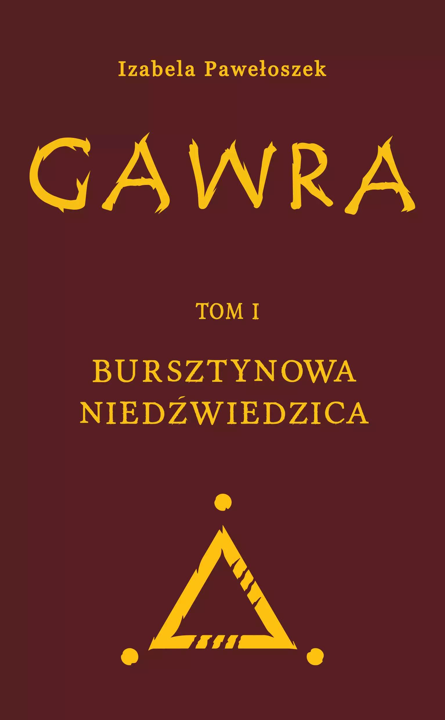 Gawra. Tom 1. Bursztynowa Niedźwiedzica - Książki
