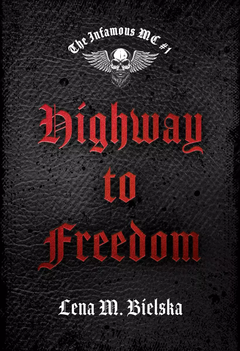 Highway to Freedom. The Infamous MC. Tom 1 - Książki