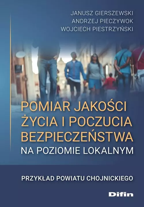 Pomiar jakości życia i poczucia bezpieczeństwa na poziomie lokalnym - Książki