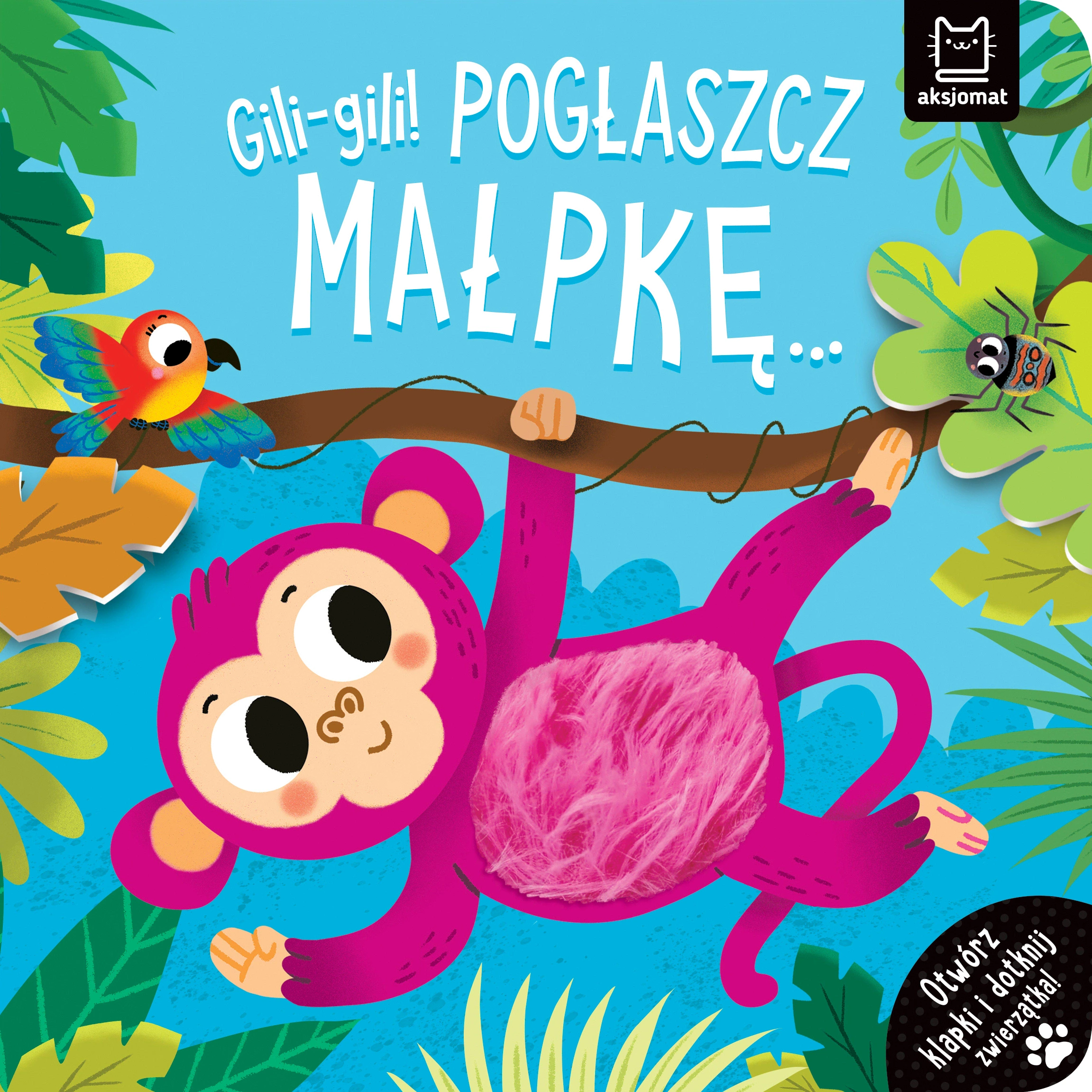 Gili-gili! Pogłaszcz małpkę… Otwórz klapki i dotknij zwierzątka! - Książki