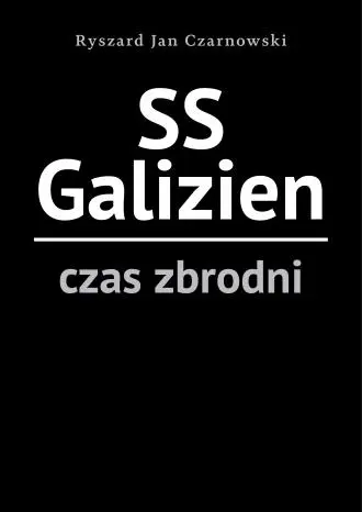 SS Galizien. Czas zbrodni - Książki