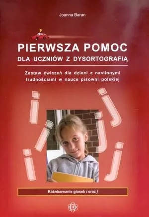 Pierwsza pomoc dla uczniów z dysortografią.  Zestaw ćwiczeń dla dzieci z nasilonymi trudnościami w nauce pisowni polskiej. Różnicowanie głosek "i" oraz "j" - Książki