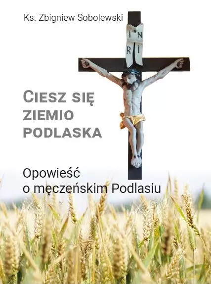 Ciesz się ziemio podlaska