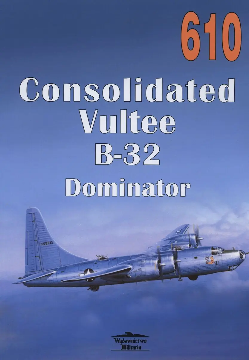 Consolidated Vultee B-32 Dominator. Tom 610 - Książki