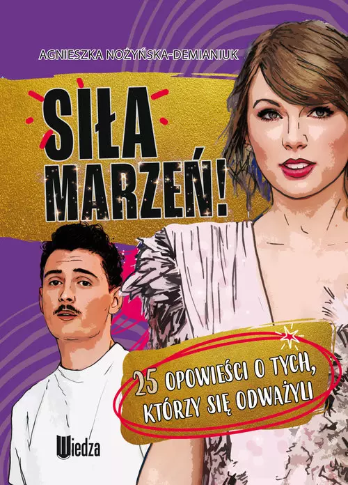 Siła marzeń! 25 opowieści o tych, którzy się odważyli... - Książki