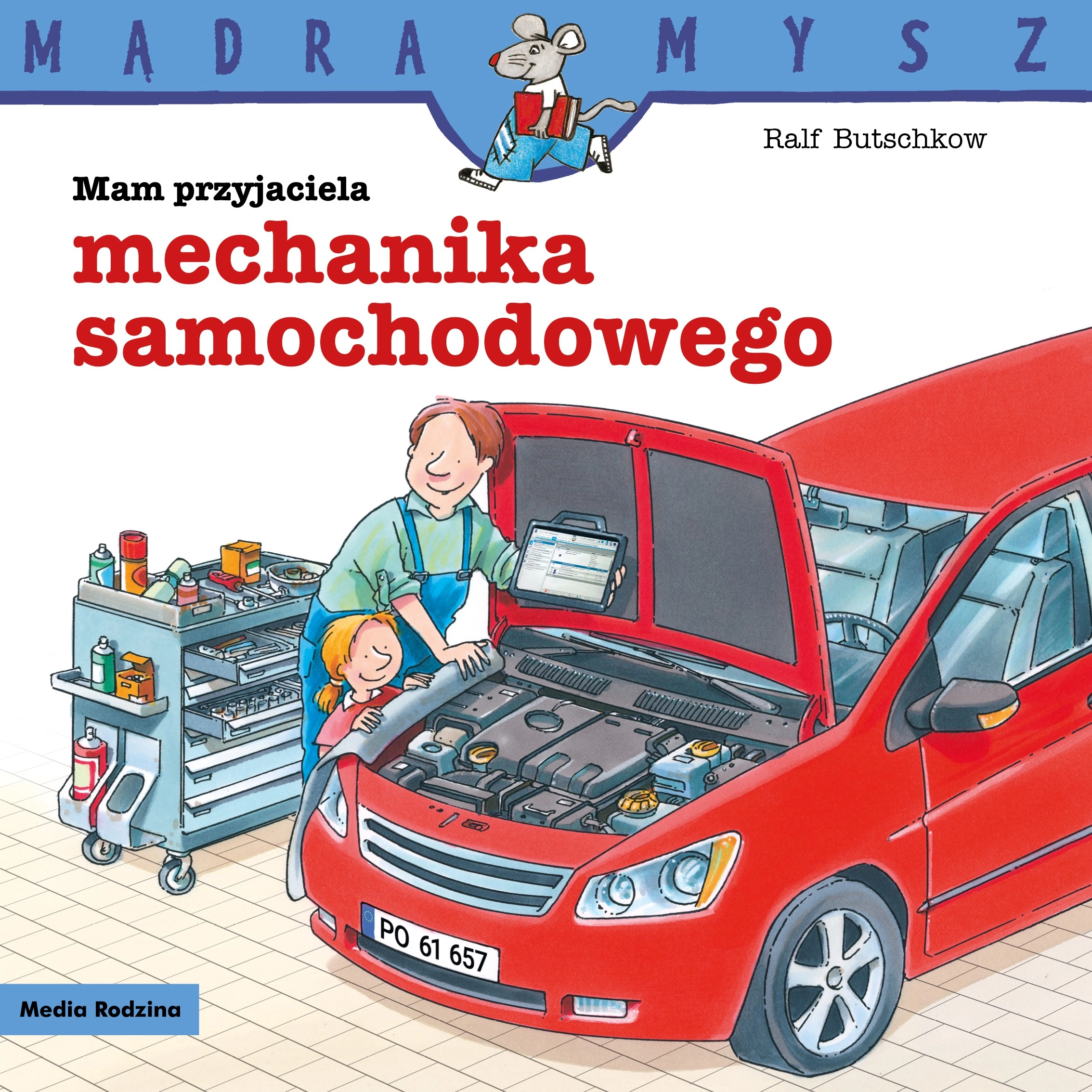 Mądra Mysz. Mam przyjaciela mechanika samochodowego - Książki