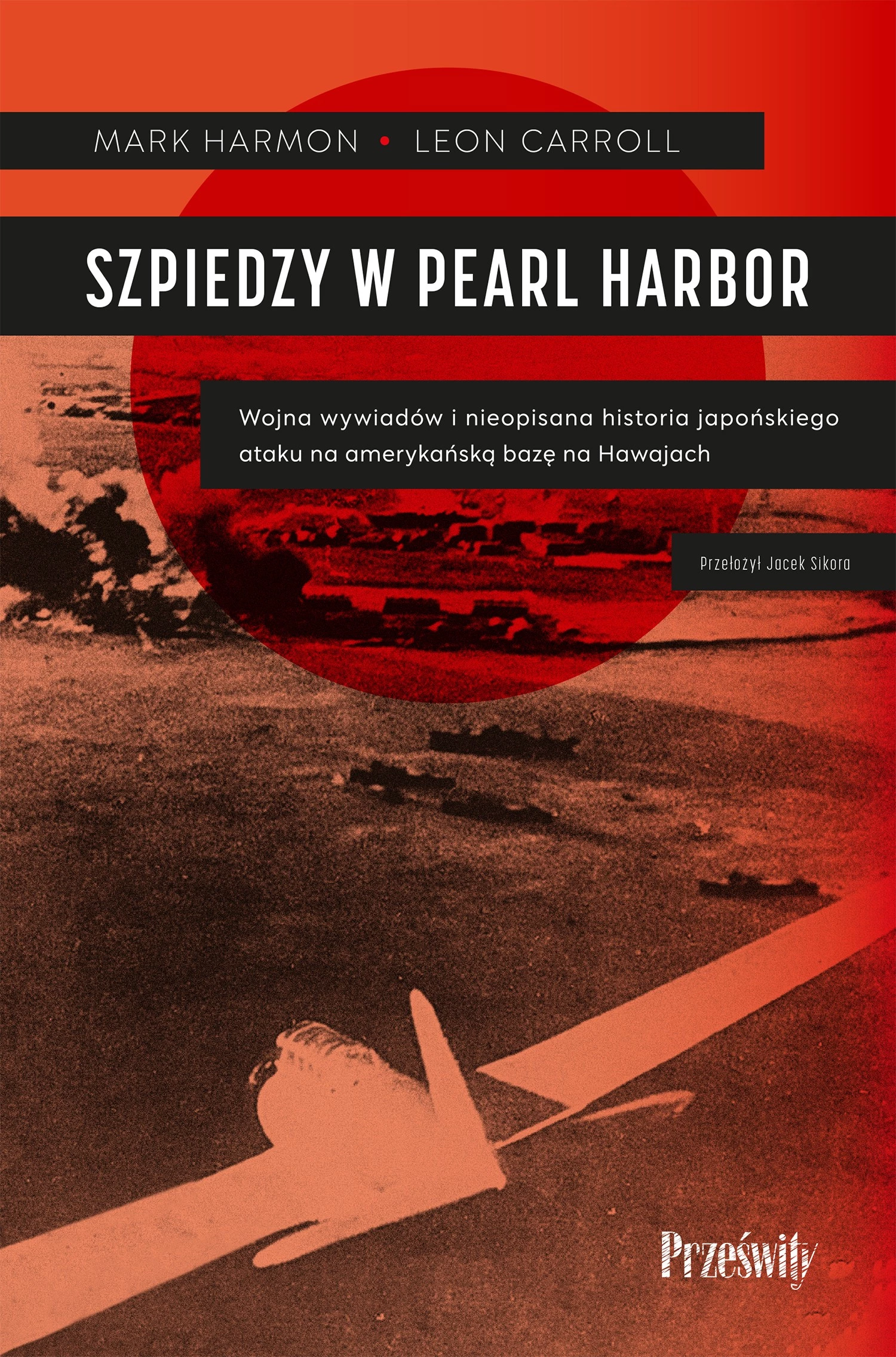 Szpiedzy w Pearl Harbor. Wojna wywiadów i nieopisana historia japońskiego ataku na amerykańską bazę na Hawajach - Książki