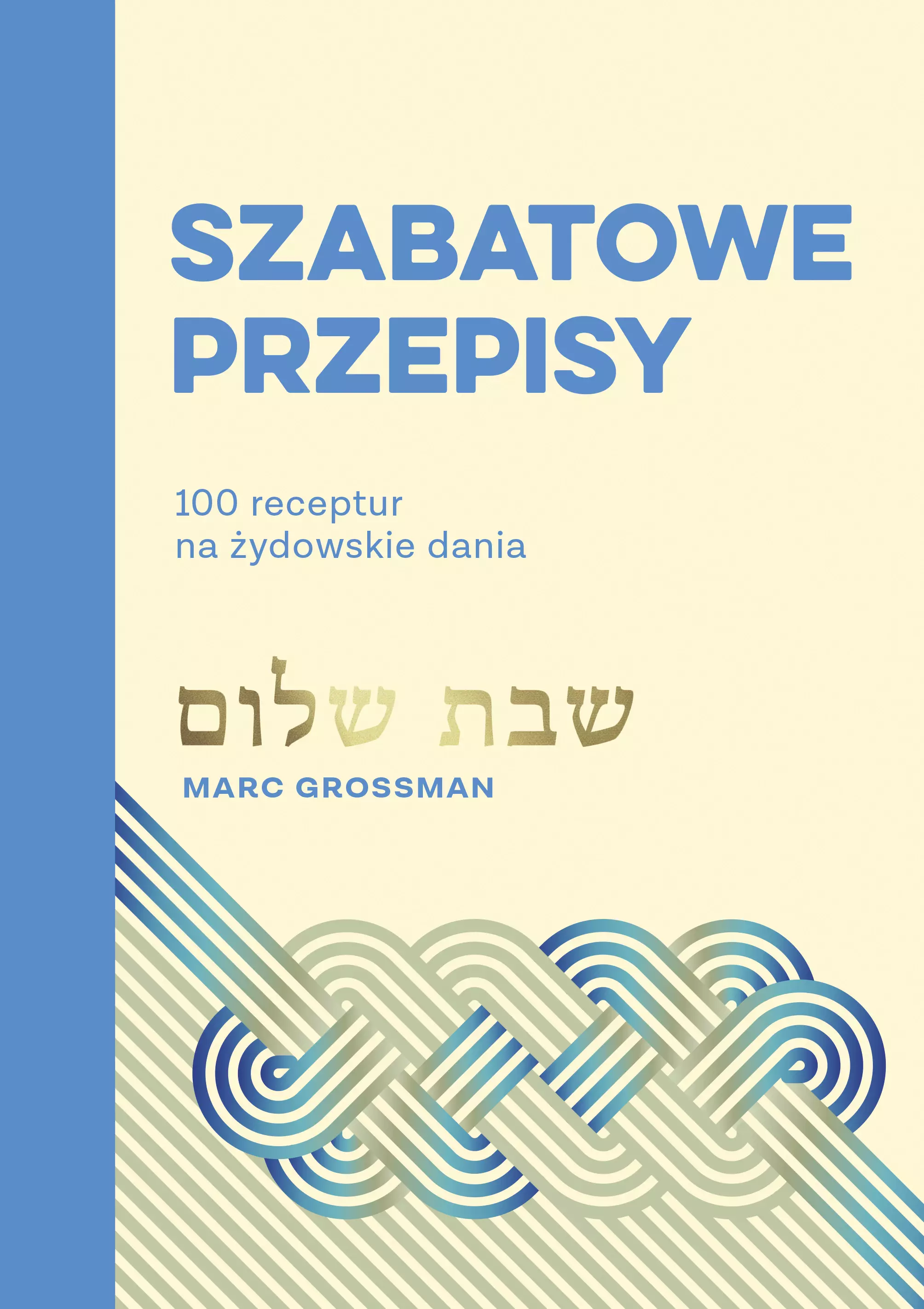 Szabatowe przepisy. 100 receptur na żydowskie dania - Książki