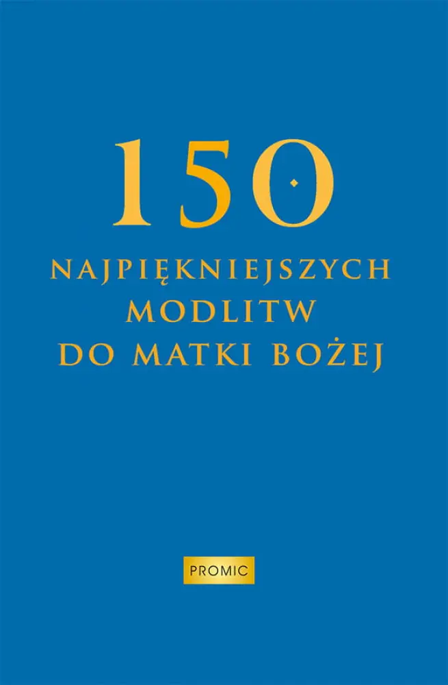150 najpiękniejszych modlitw do Matki Bożej - Książki