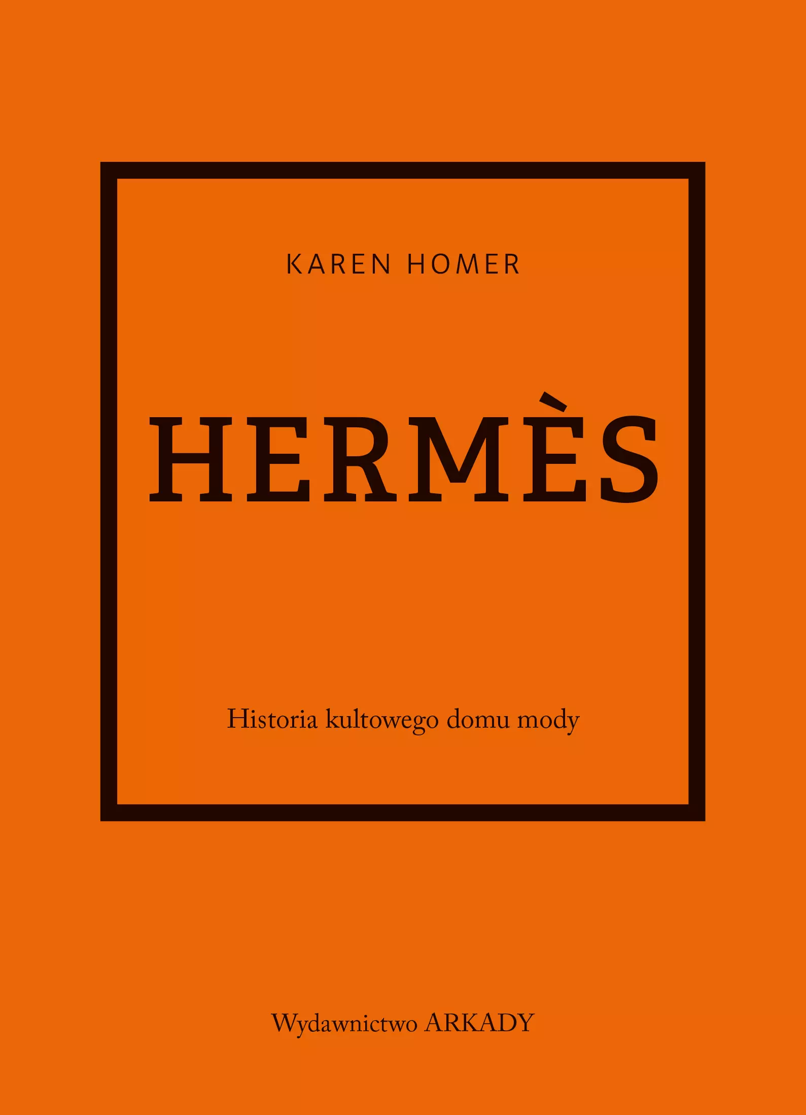 Hermes. Historia kultowego domu mody - Książki