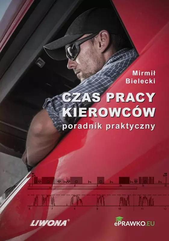 Czas pracy kierowców. Poradnik praktyczny - Książki