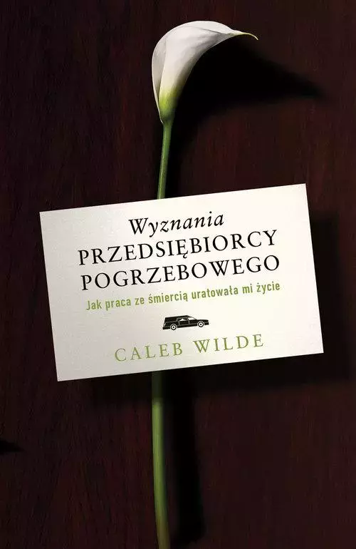 Wyznania przedsiębiorcy pogrzebowego. Jak praca ze śmiercią uratowała mi życie - Książki