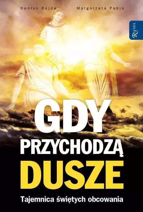 Gdy przychodzą dusze. Tajemnica świętych obcowania - Książki