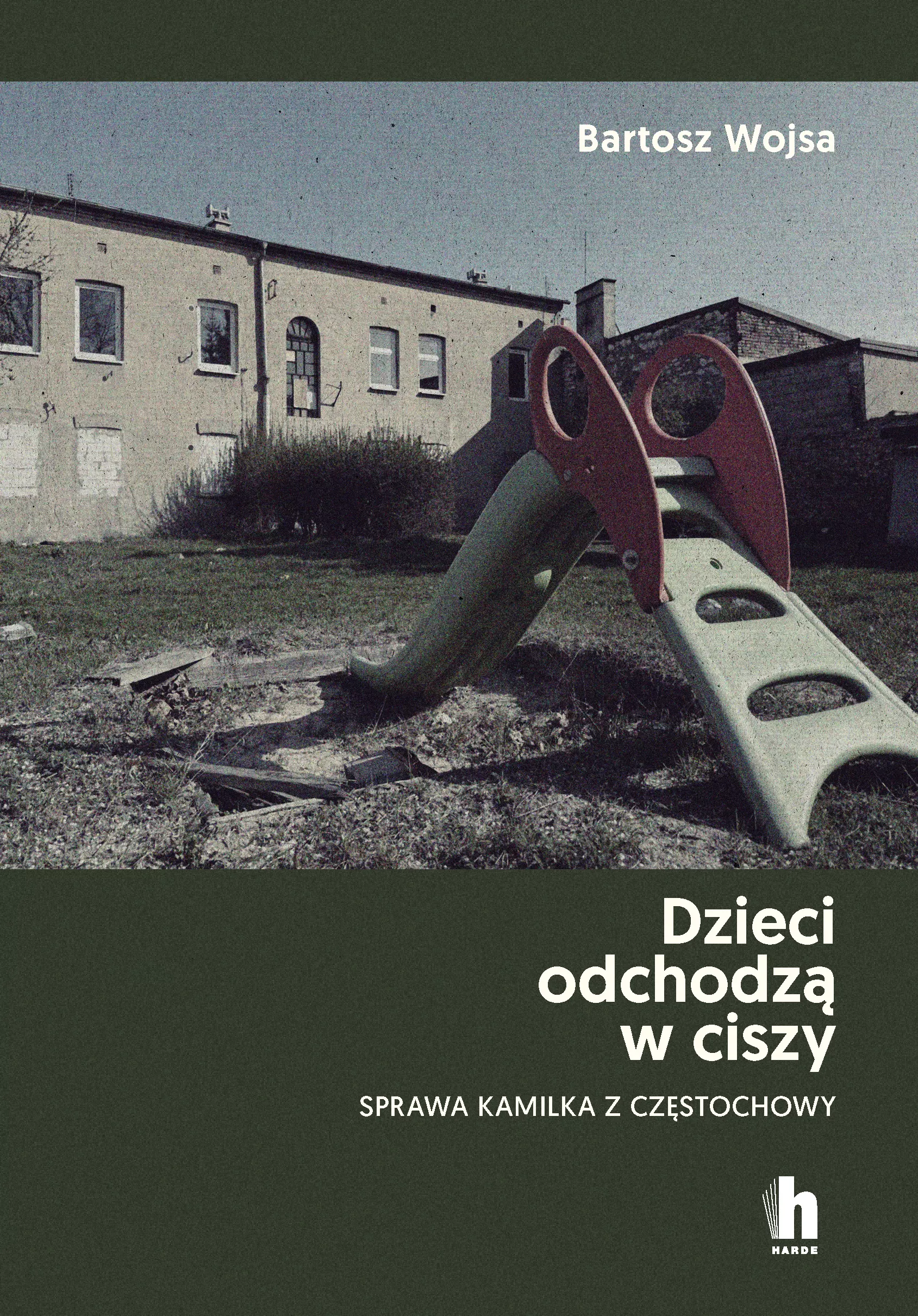 Dzieci odchodzą w ciszy. Sprawa Kamilka z Częstochowy - Książki