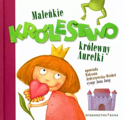 Maleńkie Królestwo królewny Aurelki - Książki