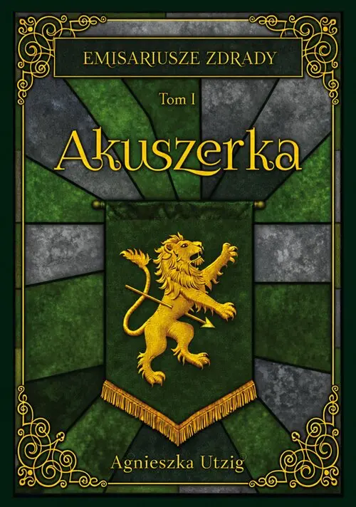 Emisariusze Zdrady Tom I Akuszerka Agnieszka Utzig