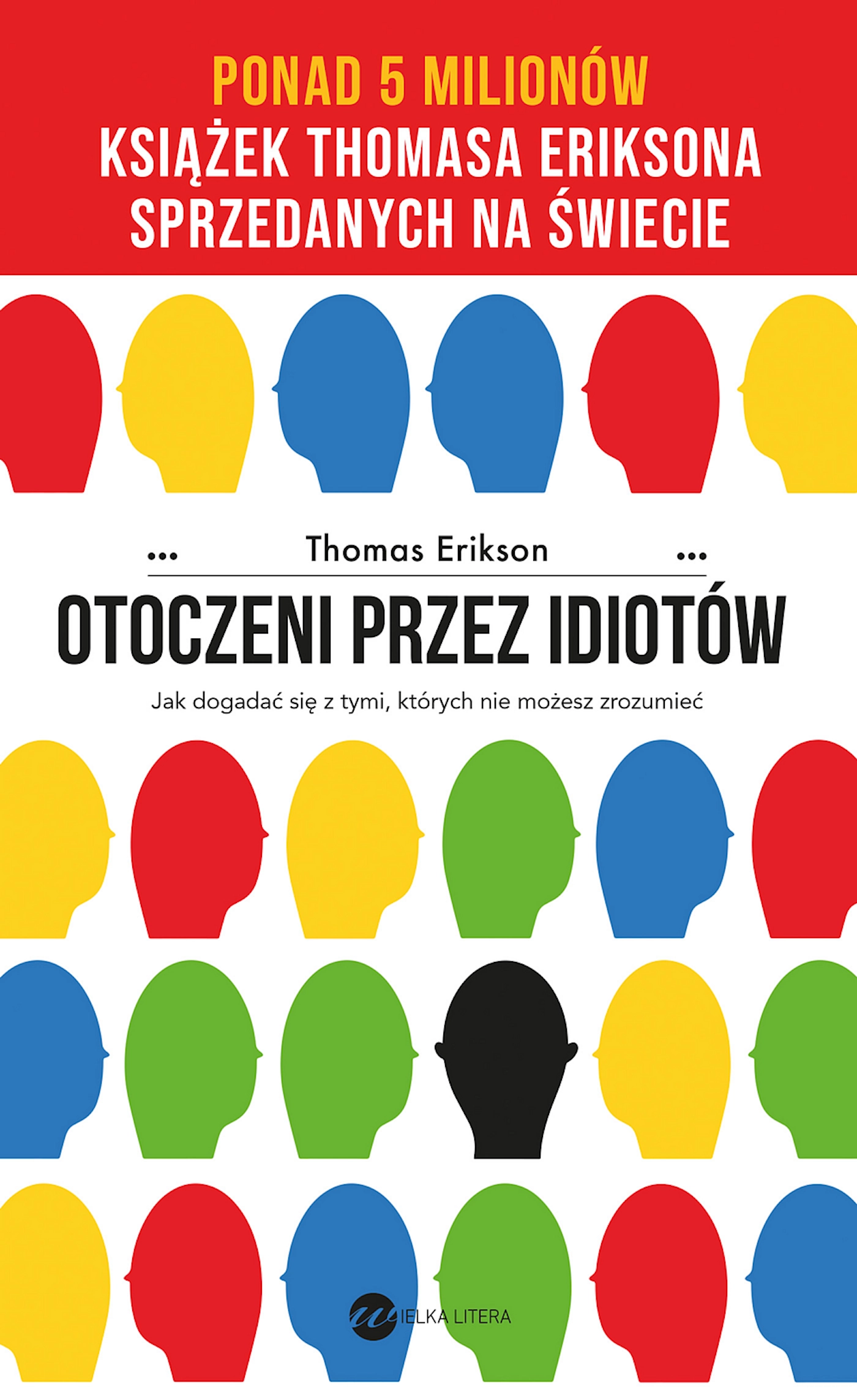 Otoczeni przez idiotów. Jak dogadać się z tymi, których nie możesz zrozumieć (wyd.4). Jak dogadać się z tymi, których nie możesz zrozumieć - Książki