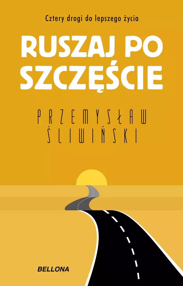 Ruszaj po szczęście. Cztery drogi do lepszego życia - Książki