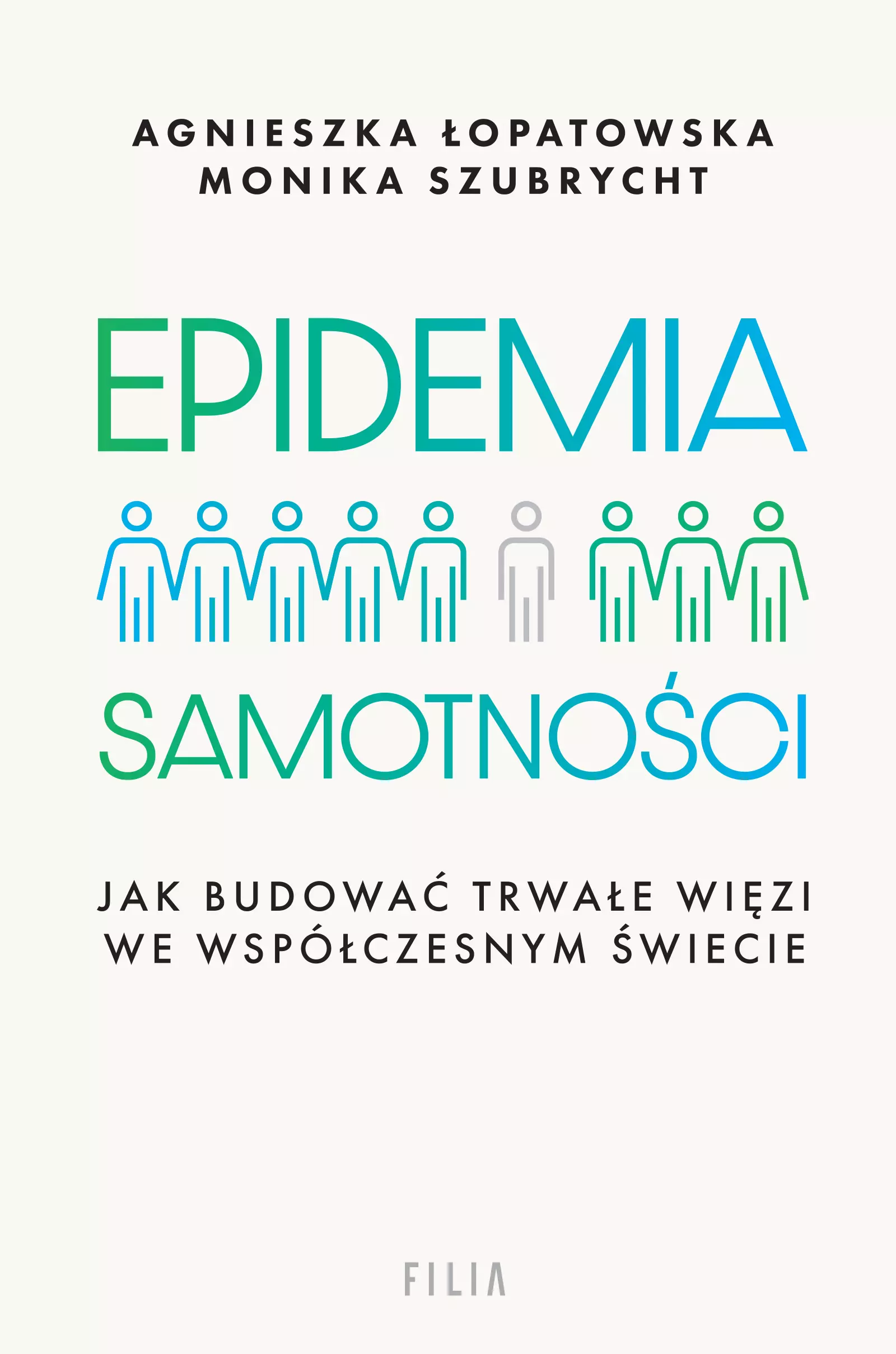 Epidemia samotności. Jak budować trwałe więzi we współczesnym świecie - Książki