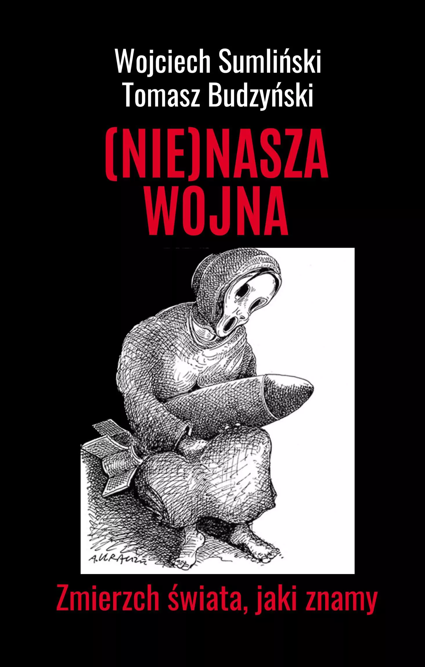 (Nie)nasza wojna. Zmierzch świata, jaki znamy - Książki