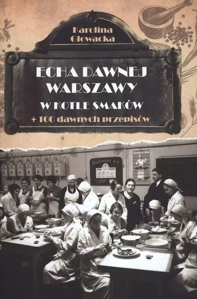 Echa dawnej Warszawy. W kotle smaków - Książki