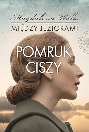 Między jeziorami. Tom 4. Pomruk ciszy - Książki