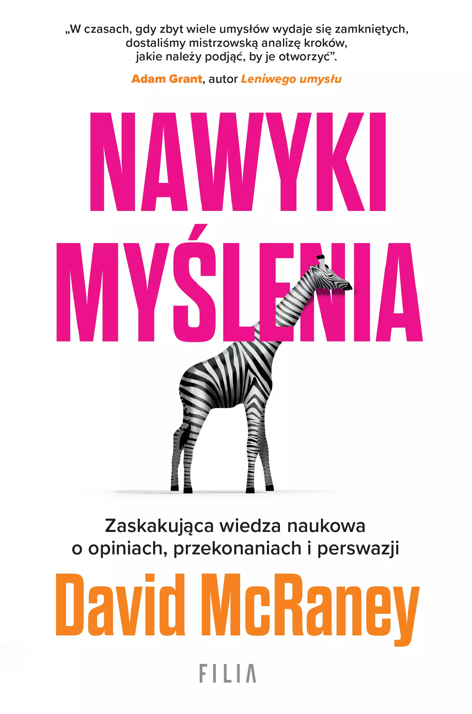 Nawyki myślenia. Zaskakująca wiedza naukowa o opiniach, przekonaniach i perswazji. - Książki