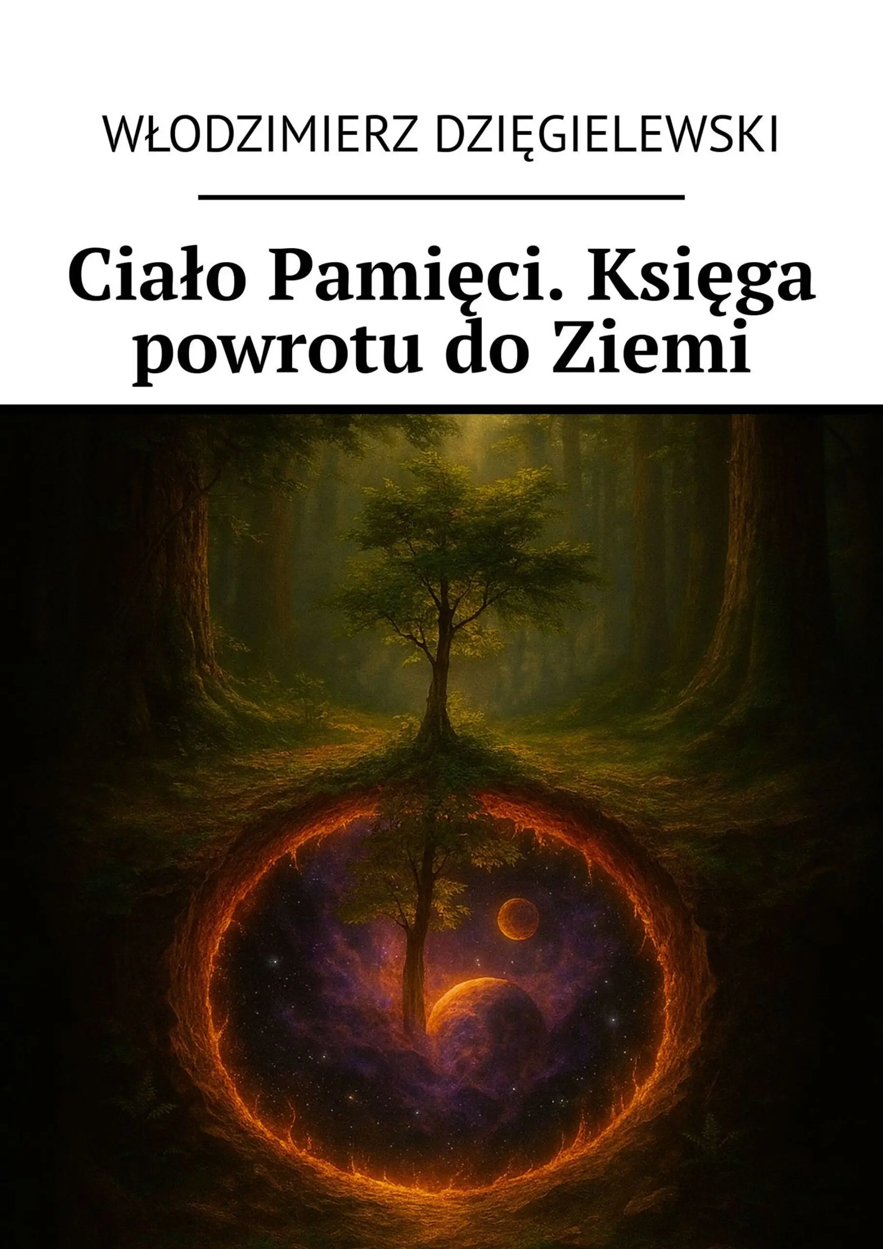 Ciało Pamięci. Księga powrotu do Ziemi
