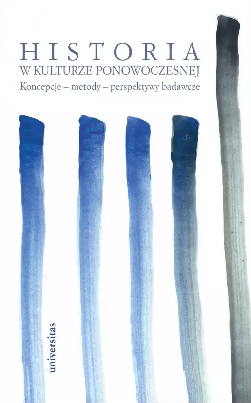 Historia w kulturze ponowoczesnej. Koncepcje - metody - perspektywy badawcze - Książki