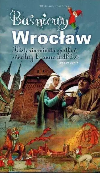 Przewodnik dla dzieci - Baśniowy Wrocław - Książki