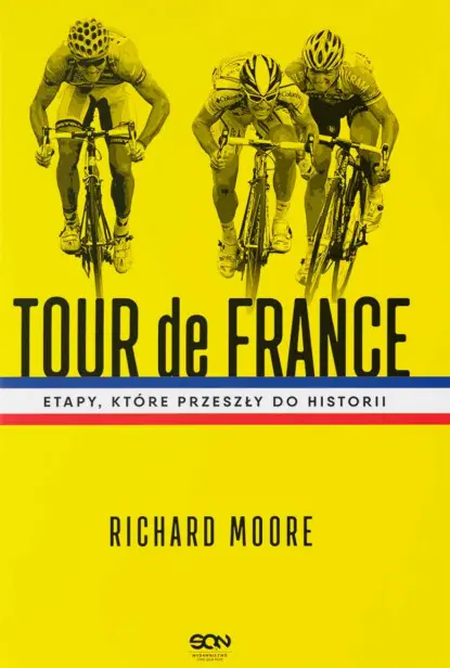 Tour de France. Etapy, które przeszły do historii, wydanie 2 - Książki
