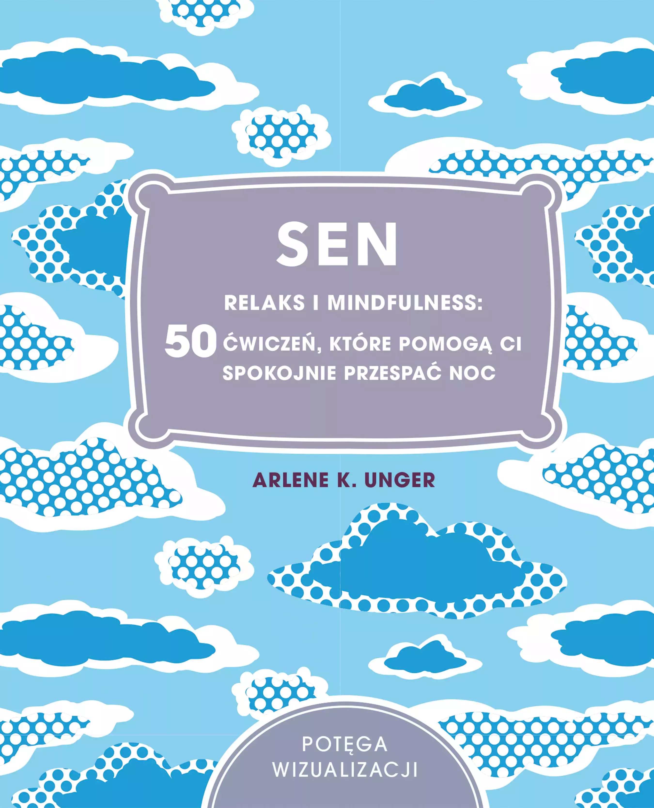 Sen. Relaks i mindfulness: 50 ćwiczeń, które pomogą Ci spokojnie przespać noc - Książki