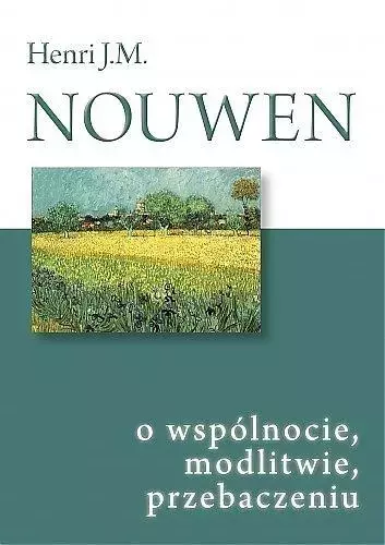 O wspólnocie, modlitwie, przebaczeniu - Książki