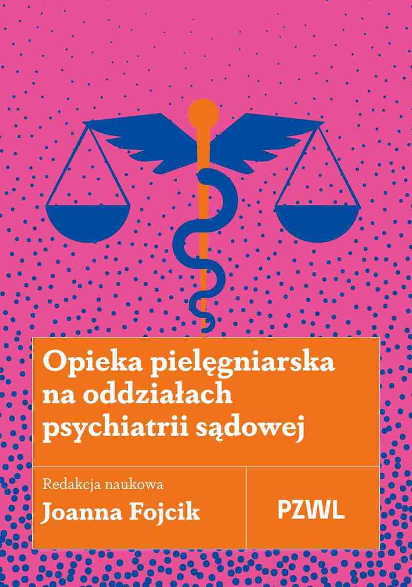Opieka pielęgniarska na oddziałach psychiatrii sądowej