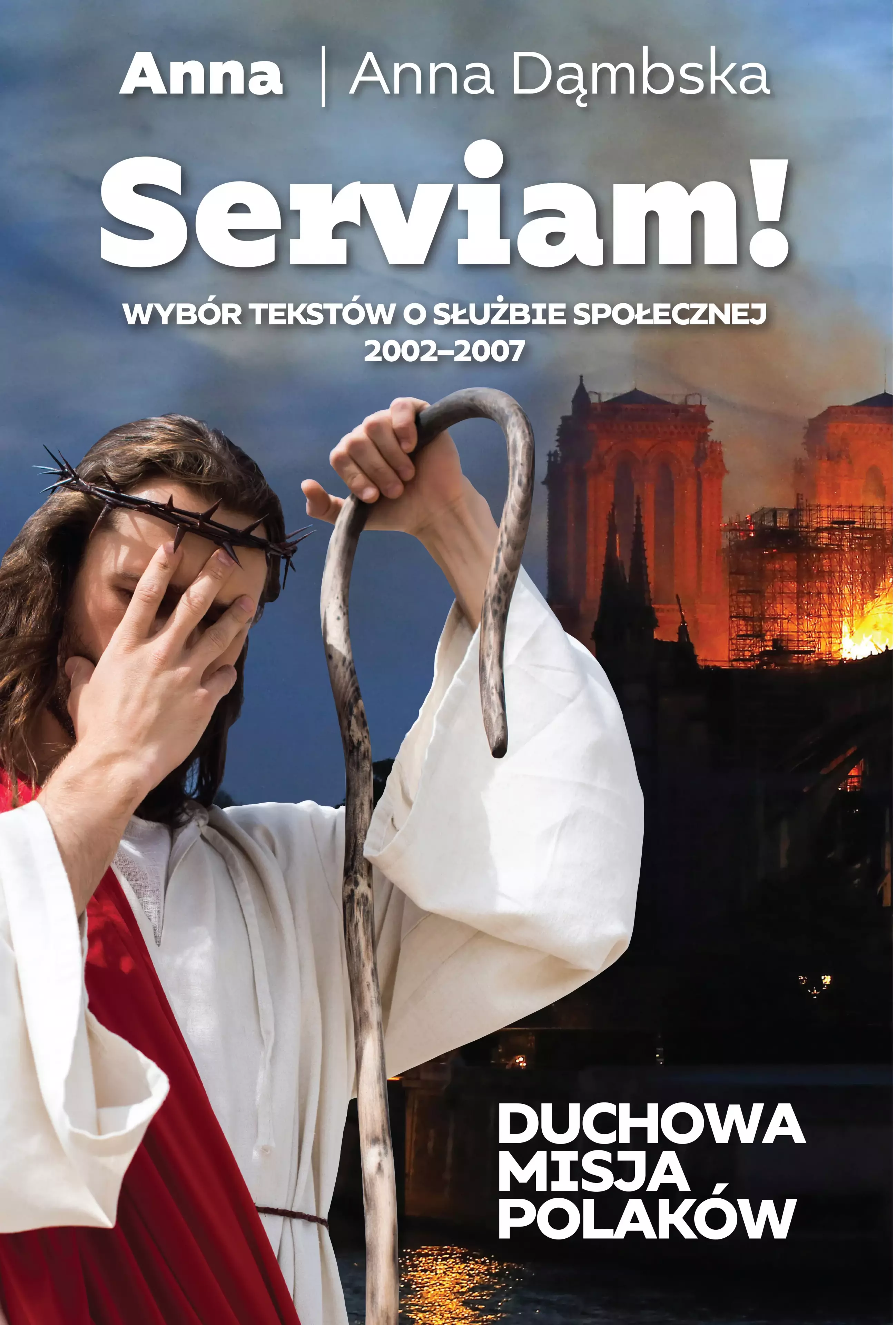 Serviam. Wybór tekstów o służbie społecznej 2002-2007. Duchowa misja Polaków - Książki