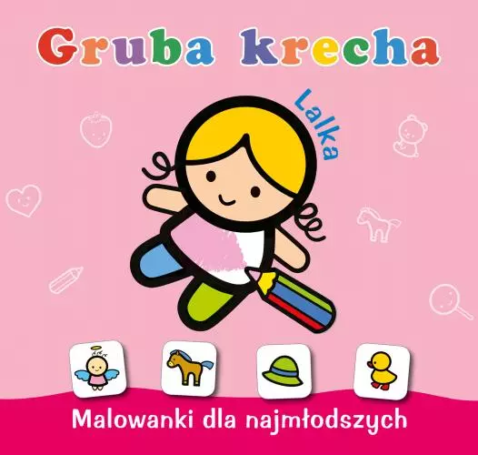 Malowanki dla najmłodszych. Gruba krecha. Lalka - Książki