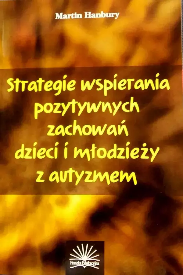 Strategie wspierania pozytywnych zachowań dzieci i młodzieży z autyzmem