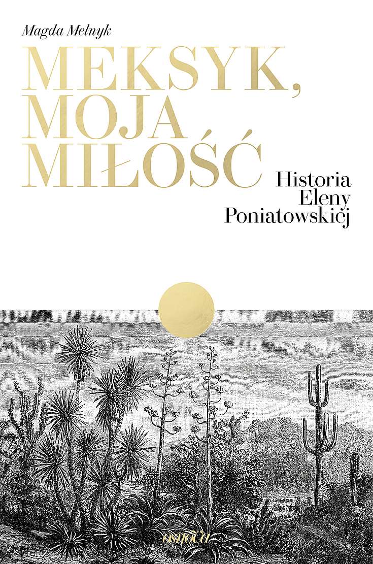 Meksyk, moja miłość. Historia Eleny Poniatowskiej - Książki