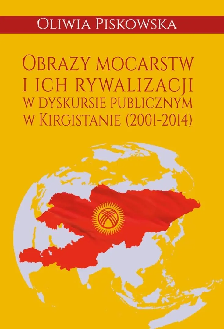 Obrazy mocarstw i ich rywalizacji w dyskursie... - Książki