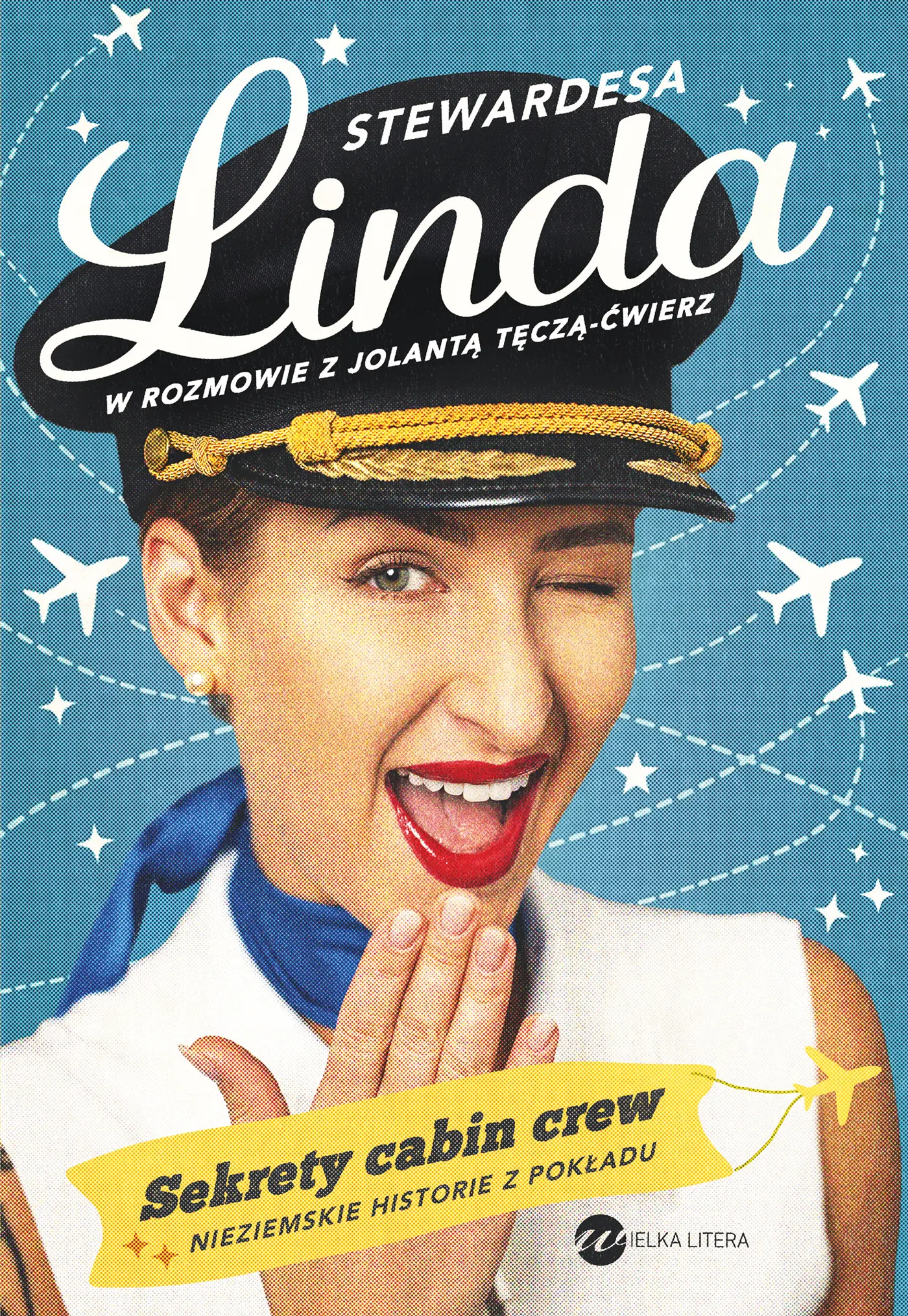 Stewardesa Linda. Sekrety cabin crew, nieziemskie historie z pokładu - Książki