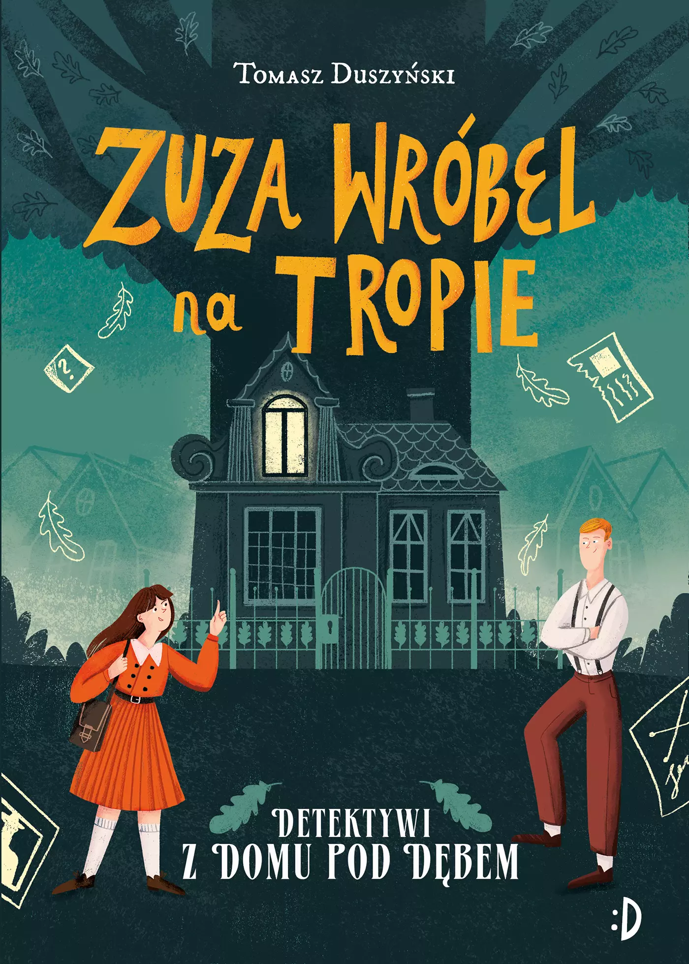 Zuza Wróbel na tropie. Tom 1. Detektywi z Domu pod Dębem - Książki