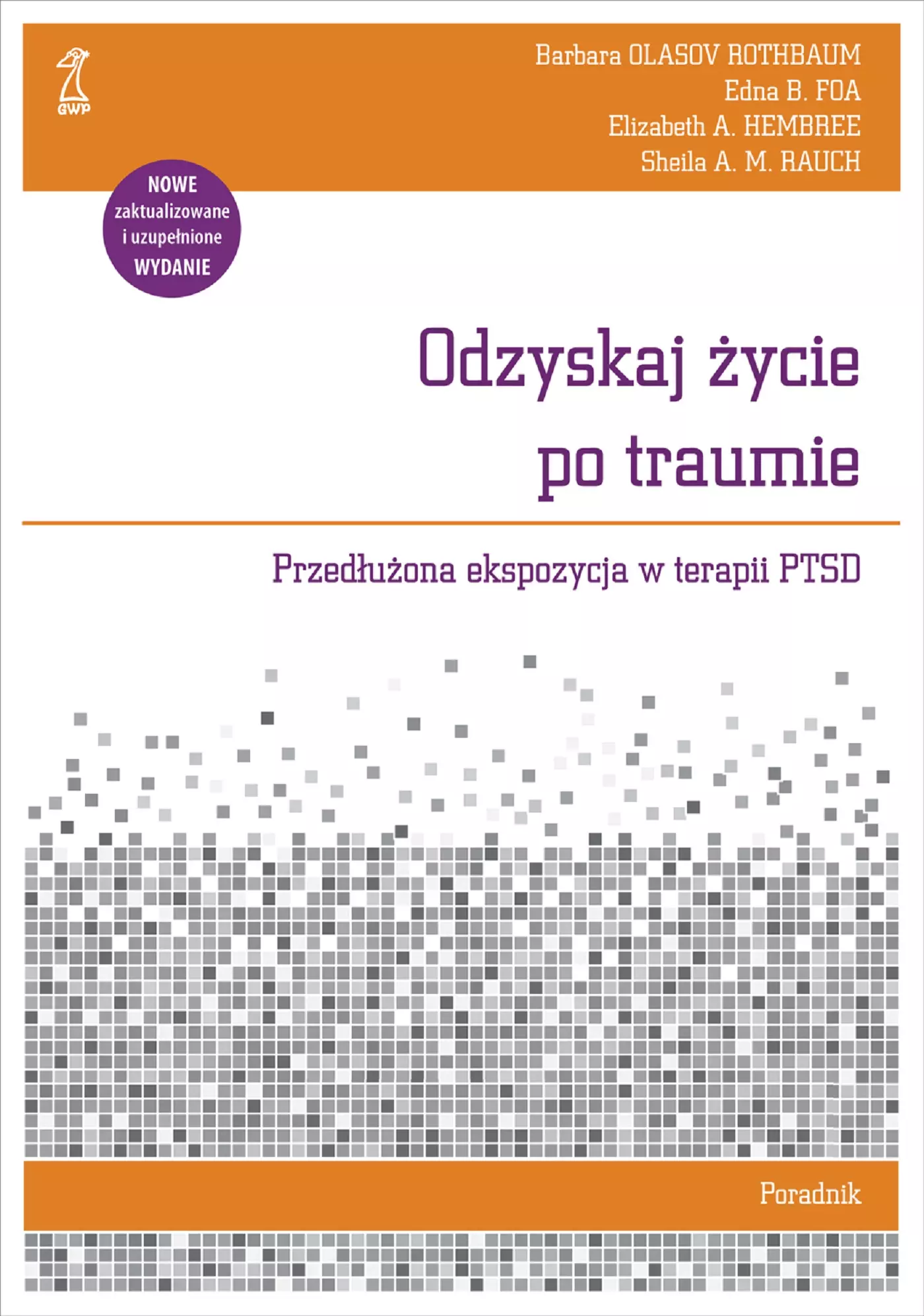Odzyskaj życie po traumie. Przedłużona ekspozycja w terapii PTSD. Poradnik - Książki
