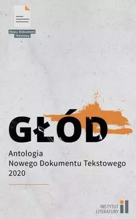 Głód. Antologia Nowego Dokumentu Tekstowego 2020 - Książki