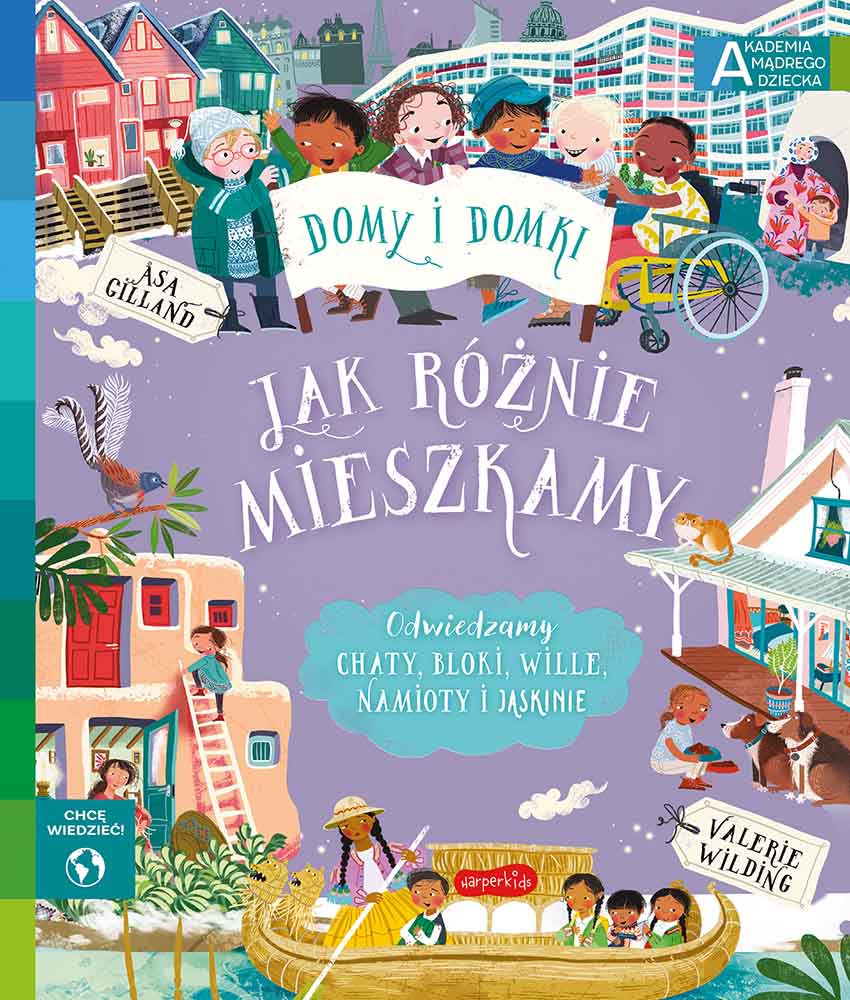 Jak różnie mieszkamy. Akademia mądrego dziecka. Chcę wiedzieć - Książki