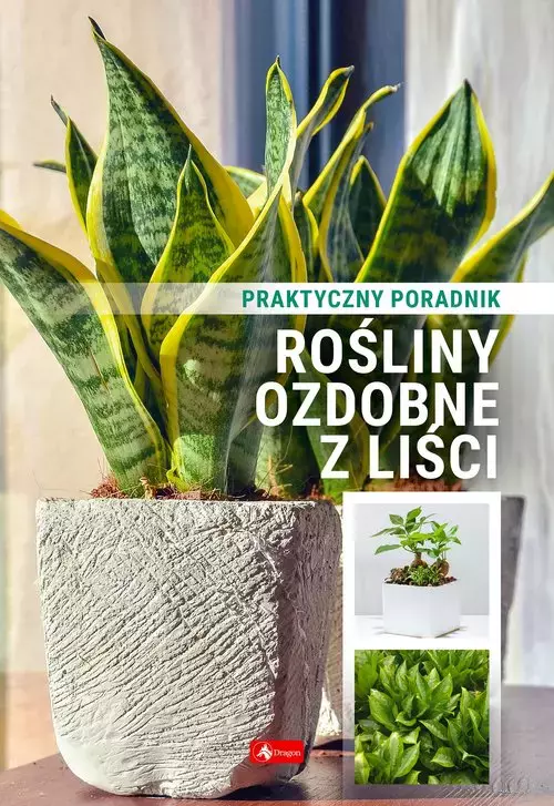 Rośliny ozdobne z liści Poradnik praktyczny - Książki