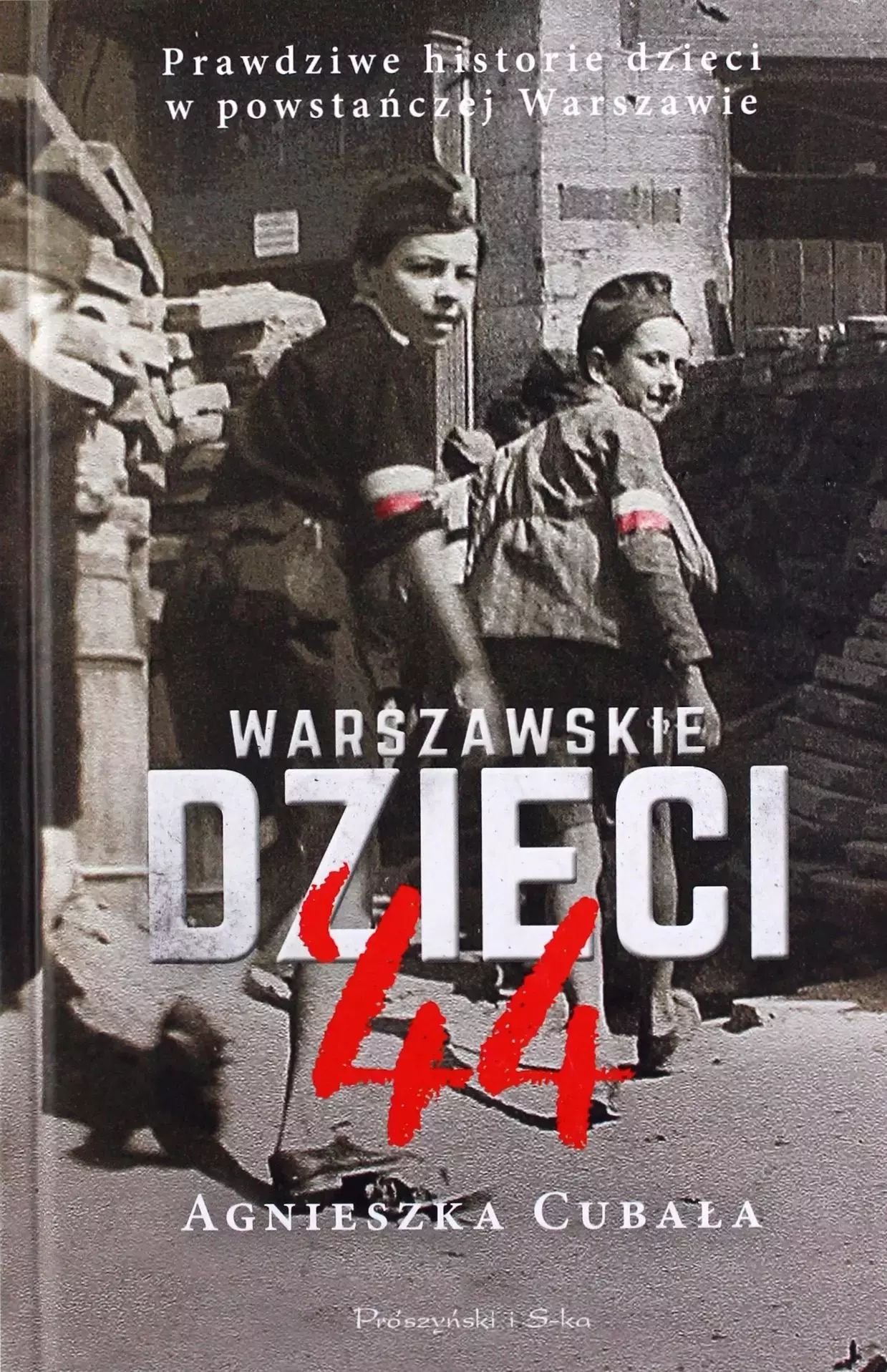 Warszawskie dzieci '44. Prawdziwe historie dzieci w powstańczej Warszawie - Książki