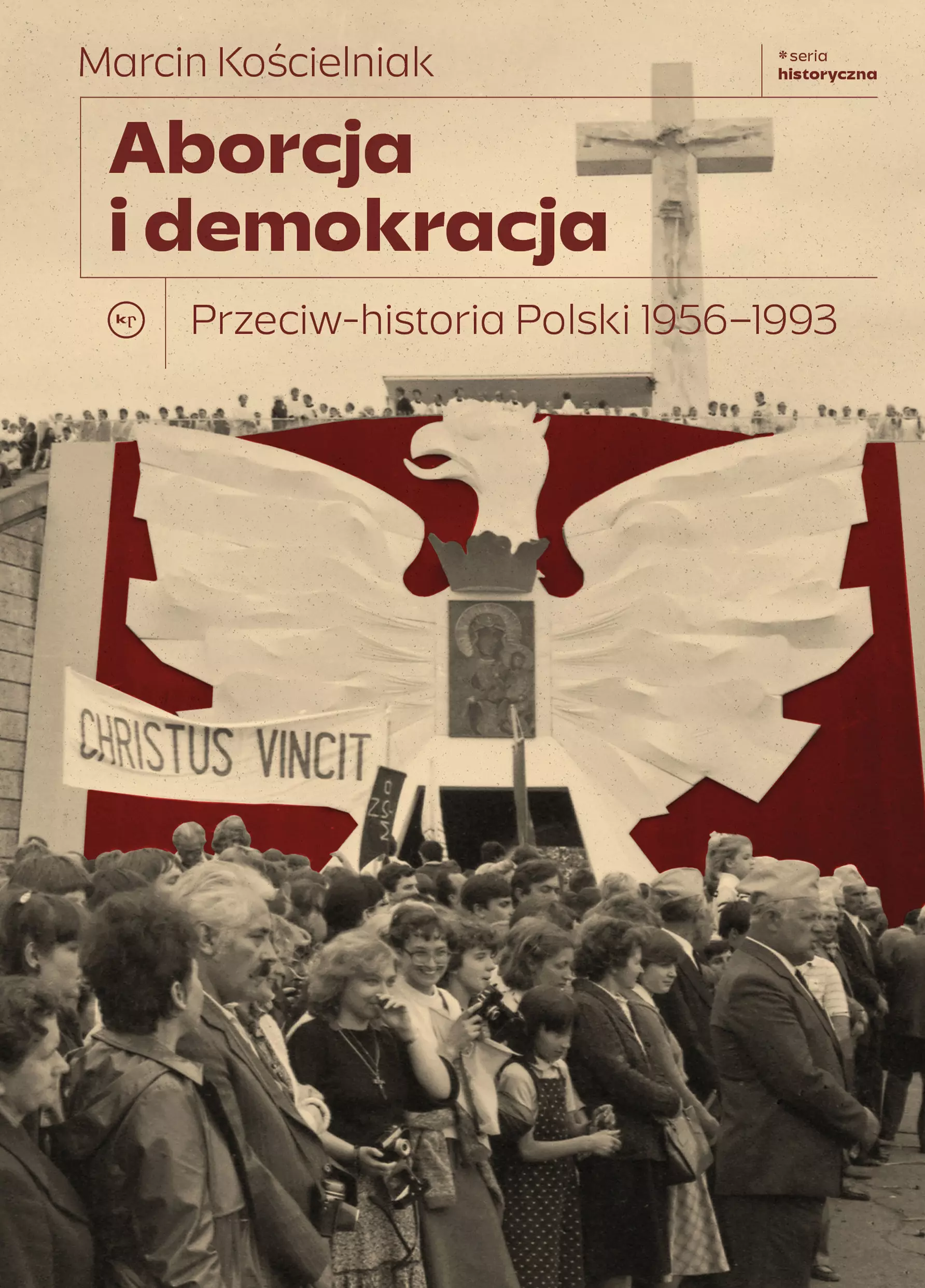 Aborcja i demokracja. Przeciw-historia Polski 1956-1993 - Książki